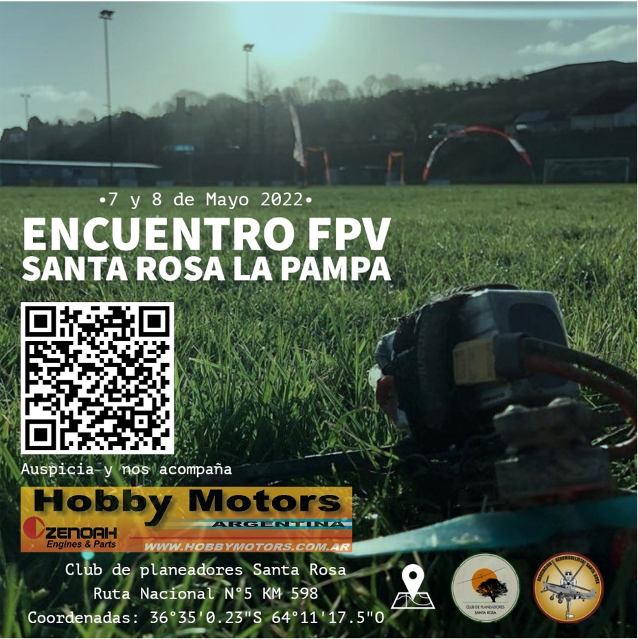 Encuentro de aficionados al FPV – Asoc. Aerom. Santa Rosa – La Pampa – 07 y 08/05/2022