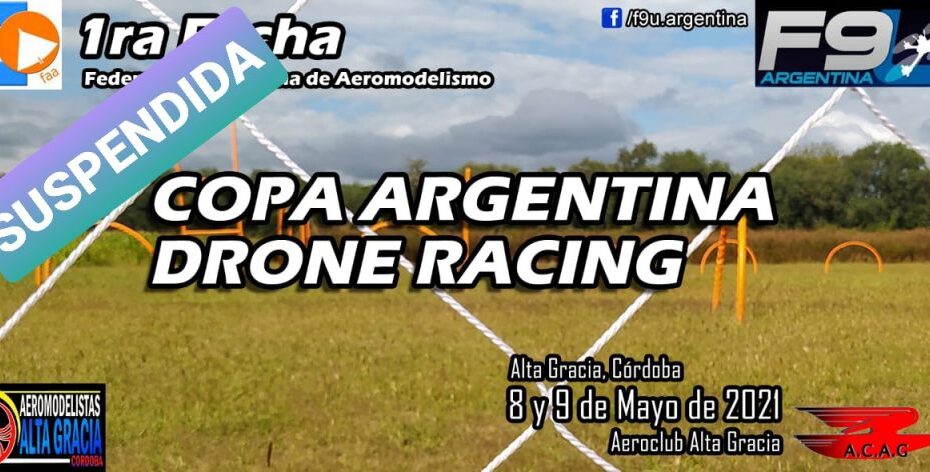 SUSPENDIDA, 1° Fecha Copa Argentina F9U FAI Drones Racing 2021