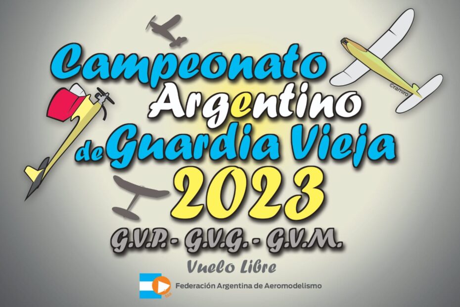 CALENDARIO Campeonato Argentino de Vuelo Libre 2023 – Guardia Vieja Planeador, Goma y Motor