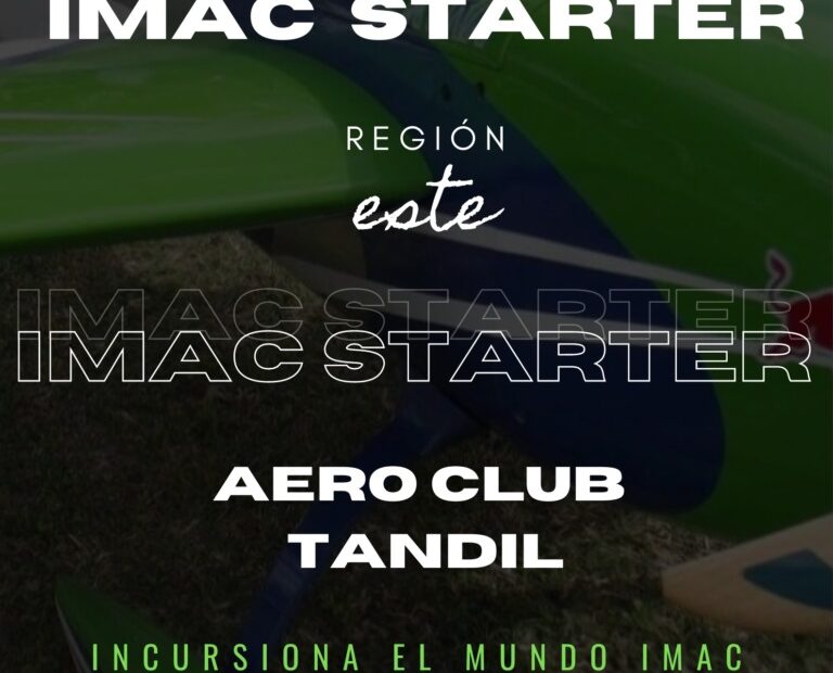 REPROGRAMADA – 1° Fecha IMAC-STARTER región Este – Aeroclub Tandil Pcia. de Buenos Aires – 28/04/2023