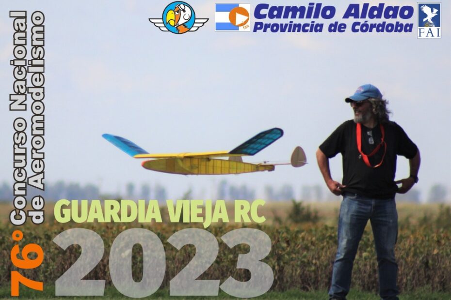 RESULTADOS 76° Concurso Nacional de Aeromodelismo – GVRA – Camilo Aldao – Pcia. Córdoba – 07-08 y 09/04/2023