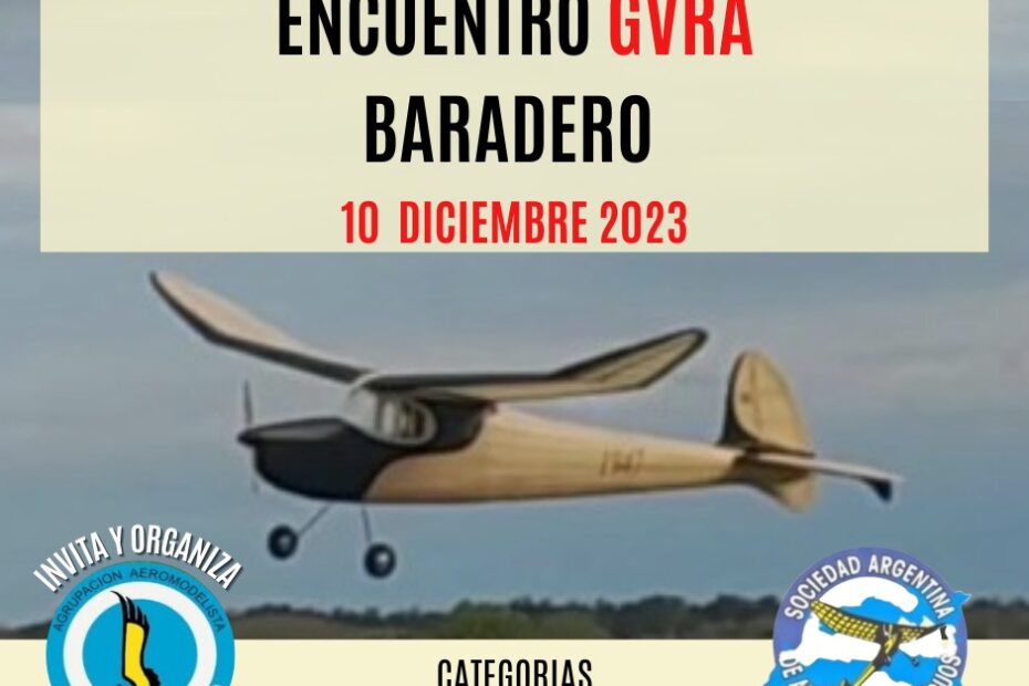 Informe Encuentro Guardia Vieja Radio Asistida GVRA – Aeroclub Baradero – Pcia. de Bs. As. 10/12/2023