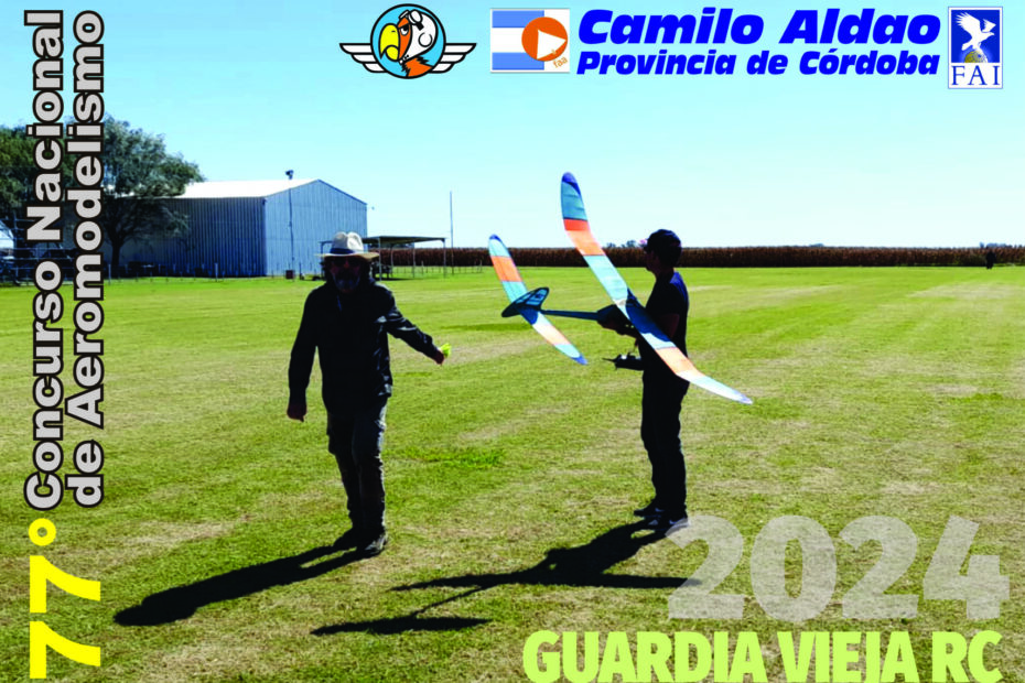 RESULTADOS e INFORME 77° Concurso Nacional de Aeromodelismo Guardia Vieja RC – Camilo Aldao – Córdoba 29 y 30/03/2024