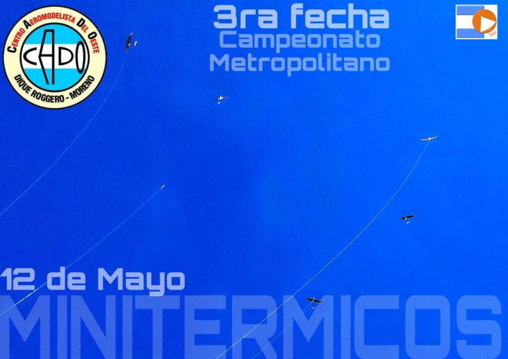 3° Fecha Campeonato Metropolitano de Minitermicos 2024 – Centro Aeromodelista del Oeste  CADO – Pcia. Bs. As. – 12/05/2024